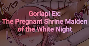 (Belmond Uozumi) Goriapi Ex: The Pregnant Shrine Maiden of the White Night (Fire Emblem if)