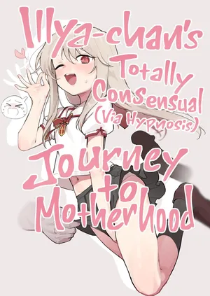 [Mainichi Kenkou Seikatsu (Healthyman)] Illya-chan o Kanzen Doui (Saimin) de Mama ni Suru Ero Hon | Illya-chan's Totally Consensual (Via Hypnosis) Journey to Motherhood (Fate/kaleid liner Prisma Illya) [English] [Xzosk] [Decensored] [Digital]